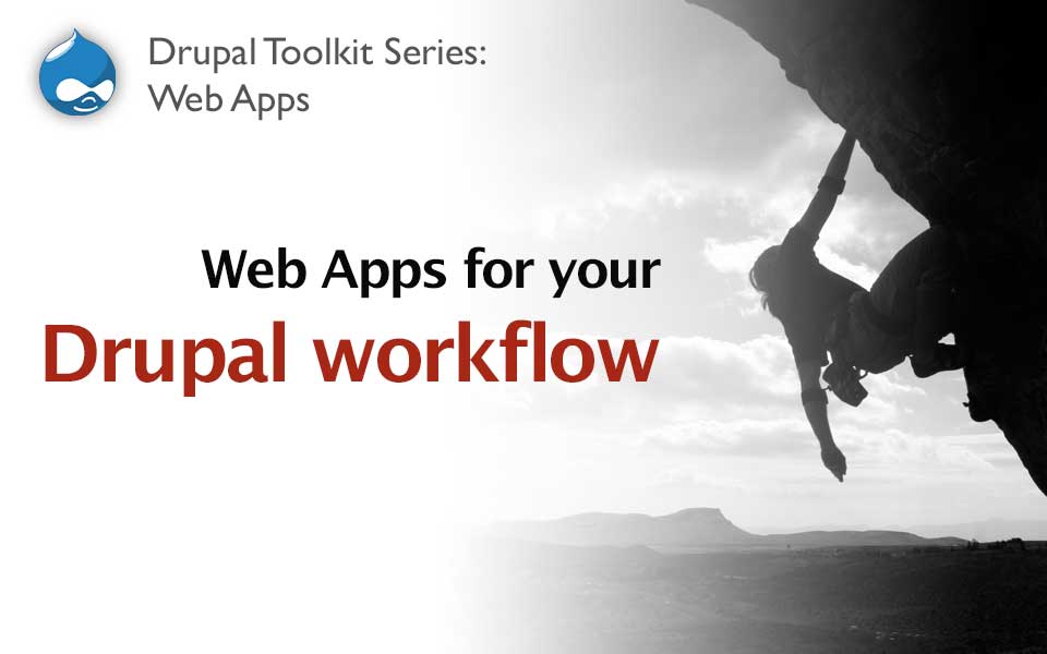 List of Tools and Web Apps for your Drupal Workflow